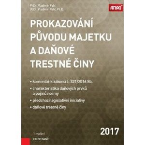 Prokazování původu majetku a daňové trestné činy - PhDr. Vladimír Pelc, JUDr. Vladimír Pelc