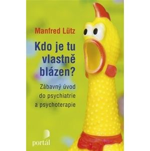 Kdo je tu vlastně blázen? - Manfred Lütz