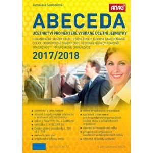 Abeceda účetnictví pro některé vybrané účetní jednotky 2017/2018 - Jaroslava Svobodová