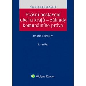 Právní postavení obcí a krajů - Martin Kopecký