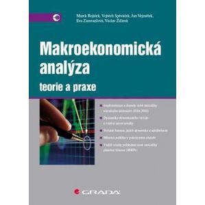 Makroekonomická analýza Teorie a praxe - Vojtěch Spěváček; Václav Žďárek