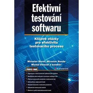 Efektivní testování softwaru - Miroslav Bureš; Miroslav Renda; Michal Doležel