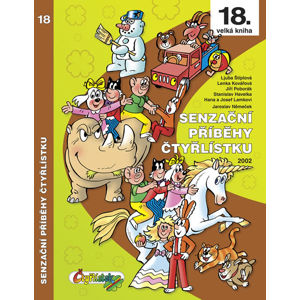 Senzační příběhy Čtyřlístku 2002 (18. velká kniha) - Němeček Jaroslav, Štíplová Ljuba