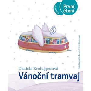 Vánoční tramvaj ( Edice První čtení ) - Daniela Krolupperová