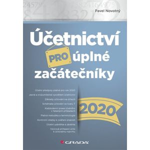 Účetnictví pro úplné začátečníky 2020 - Novotný Pavel