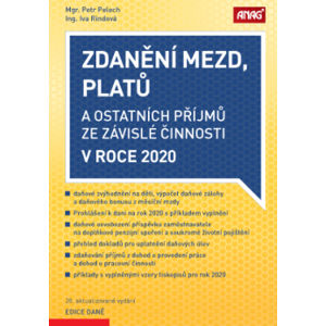 Zdanění mezd, platů a ostatních příjmů ze závislé činnosti v roce 2020 - Mgr. Petr Pelech, Ing. Iva Rindová