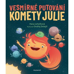 Vesmírné putování komety Julie - Hana Lehečková