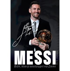 Messi / Bůh, který sestoupil na Zemi - Petr Čermák