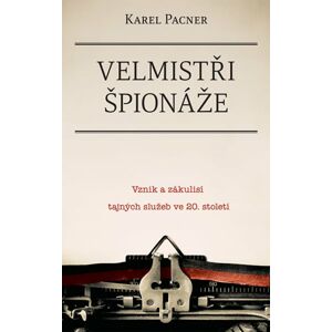 Velmistři špionáže (1) - Karel Pacner
