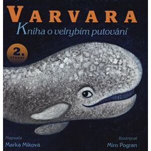 Varvara – kniha o velrybím putování - Míková Marka