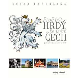 Česká republika - Proč být hrdý, že jsem Čech + DVD - freytag & berndt / Jaroslav Kocourek