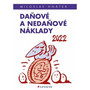 Daňové a nedaňové náklady 2022 - Hnátek Miloslav
