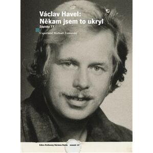 Václav Havel: Někam jsem to ukryl - Havel Václav, Žantovský Michael (ed.)