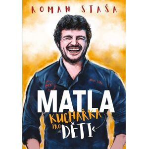 MATLA - Kuchařka pro děti - Roman Staša