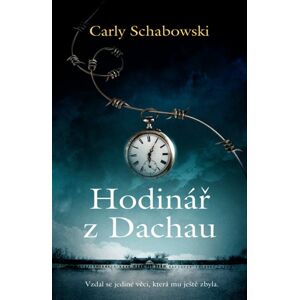 Hodinář z Dachau - Schabowski Carly