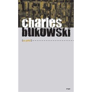 O pití - Bukowski Charles