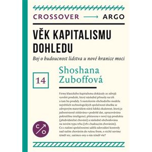 Věk kapitalismu dohledu - Zuboffová Shoshana
