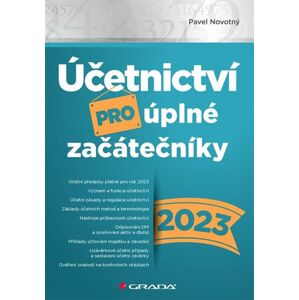 Účetnictví pro úplné začátečníky 2023 - Novotný Pavel