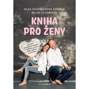 Kniha pro ženy - Milan Studnička, Olga Studničková Šípková