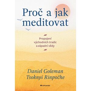 Proč a jak meditovat - Goleman Daniel, Rinpočhe Tsoknyi