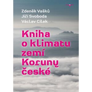 Kniha o klimatu zemí Koruny české - Cílek Václav