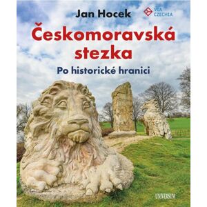 Českomoravská stezka - Po historické hranici - Hocek Jan