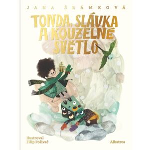 Tonda, Slávka a kouzelné světlo - Filip Pošivač, Jana Šrámková