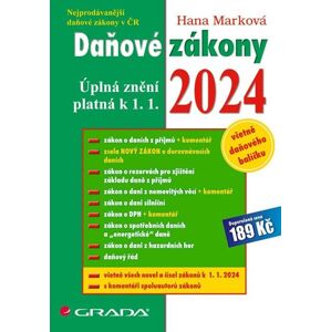 Daňové zákony 2024 / úplná znění k 1. 1. 2024 - Hana Marková