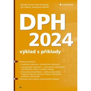 DPH 2024 - výklad s příklady - Kuneš Zdeněk, Polanská Pavla, Galočík Svatopluk, Paikert Oto