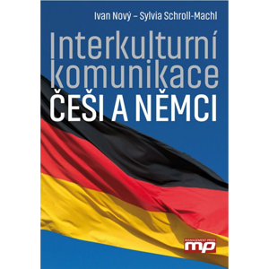 Interkulturní komunikace: Češi a Němci - Ivan Nový, Sylvia Schroll-Machl