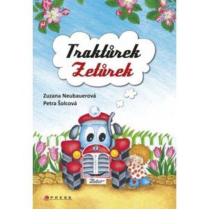 Traktůrek Zetůrek - Petra Šolcová, Zuzana Neubauerová