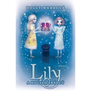 Lily a kouzlo zrádců - Holly Webbová