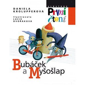 Bubáček a Myšošlap (Edice První Čtení) - Daniela Krolupperová,
