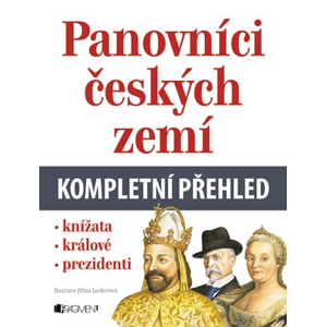 Panovníci českých zemí – kompletní přehled - Jiřina Lockerová