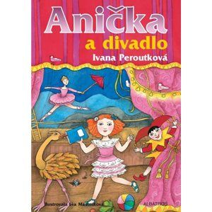 Anička a divadlo - Ivana Peroutková, Eva Mastníková