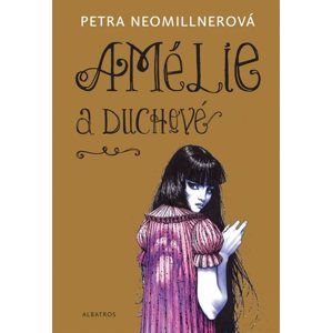 Amélie a duchové - Petra Neomillnerová