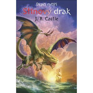 Dračí rytíři (2): Stínový drak - J. R. Castle
