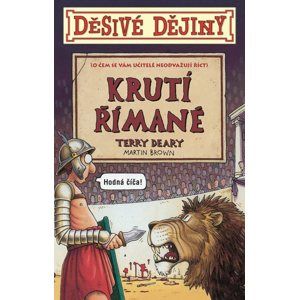 Děsivé dějiny Krutí Římané - Terry Deary