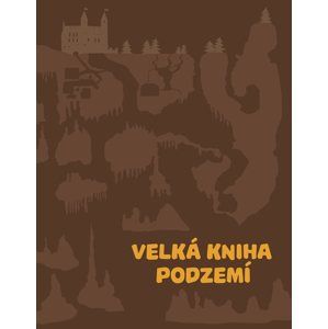 Velká kniha podzemí - Štěpánka Sekaninová