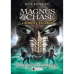 Magnus Chase a bohové Ásgardu - Thorovo kladivo - Rick Riordan