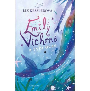 Emily Vichrná a rybí ocas - Liz Kesslerová
