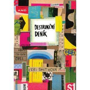Destrukční deník: Tentokrát barevně - Keri Smithová