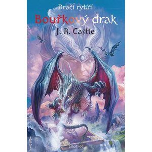 Dračí rytíři (3): Bouřkový drak - J. R. Castle