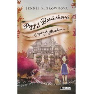 Poppy Borůvková - Poprask na Akademii - Jennifer K. Brownová