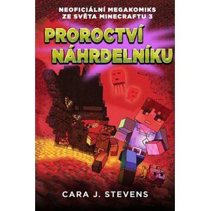 Proroctví náhrdelníku: Neoficiální megakomiks ze světa Minecraftu 3 - Cara J. Stevens