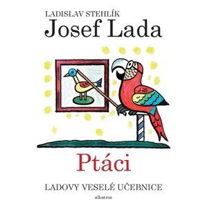 Ladovy veselé učebnice (2) - Ptáci - Ladislav Stehlík
