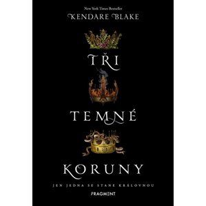 Tři temné koruny - Kendare Blake