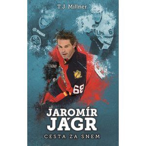 Jaromír Jágr: cesta za snem - T.J. Millner