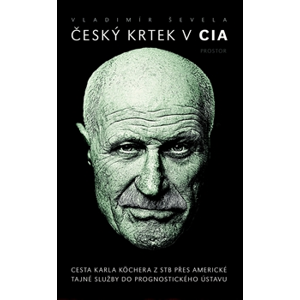 Český krtek v CIA - Vladimír Ševela