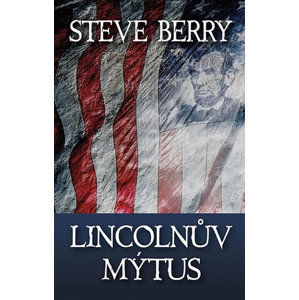 Lincolnův mýtus - Berry Steve